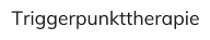Triggerpunkttherapie